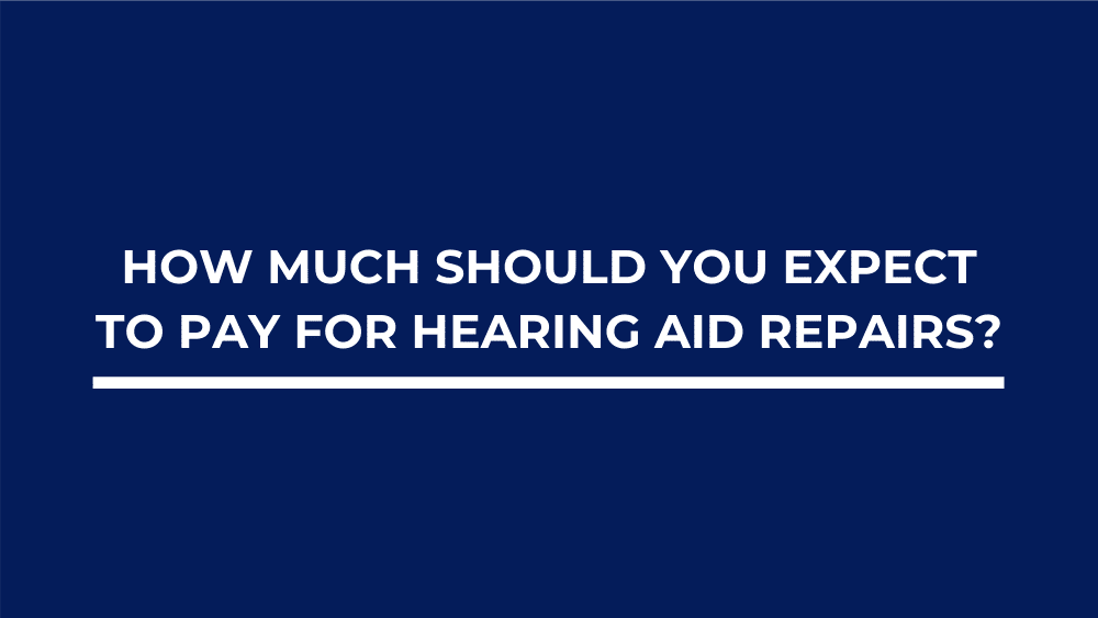 How Much Should You Expect to Pay for Hearing Aid Repairs?